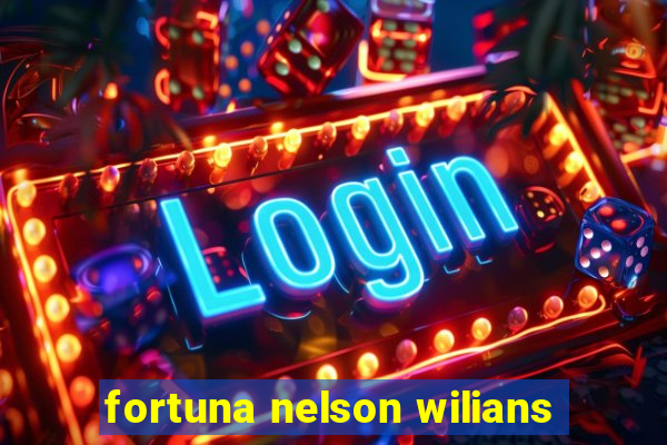 fortuna nelson wilians